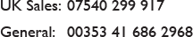 UK Sales: 07540 299 917 and General:  00353 41 686 2968
